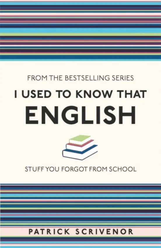 I Used to Know That: English - Scrivenor, Patrick