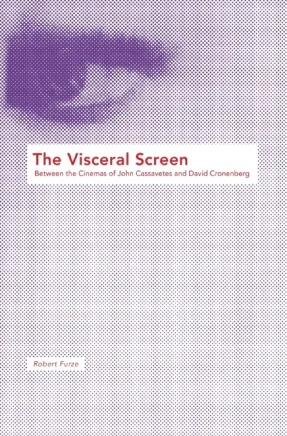 The Visceral Screen - Furze, Robert