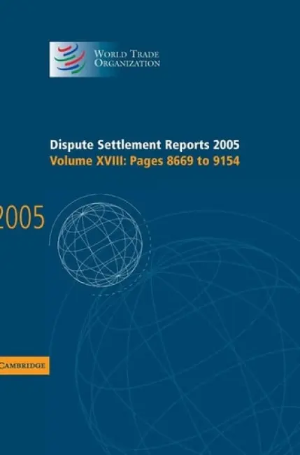 Dispute Settlement Reports 2005: Volume 18, Pages 8669-9154 - World Trade Organization