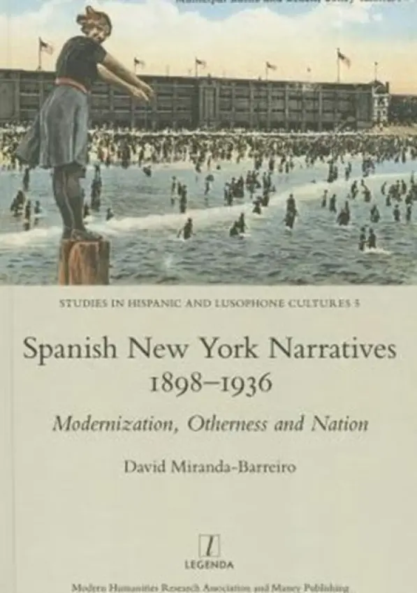 Spanish New York Narratives 1898-1936 - Miranda-Barreiro, David