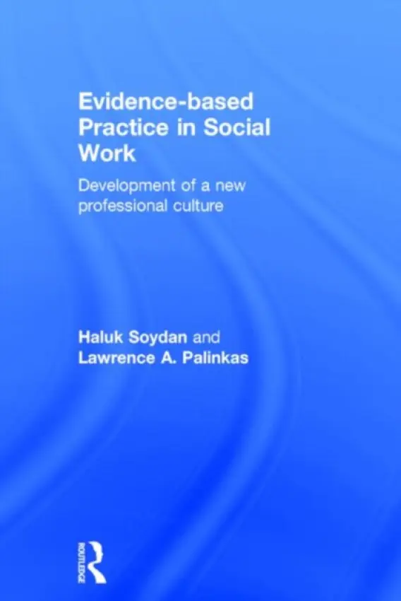 Evidence-based Practice in Social Work - Soydan, Haluk a Palinkas, Lawrence