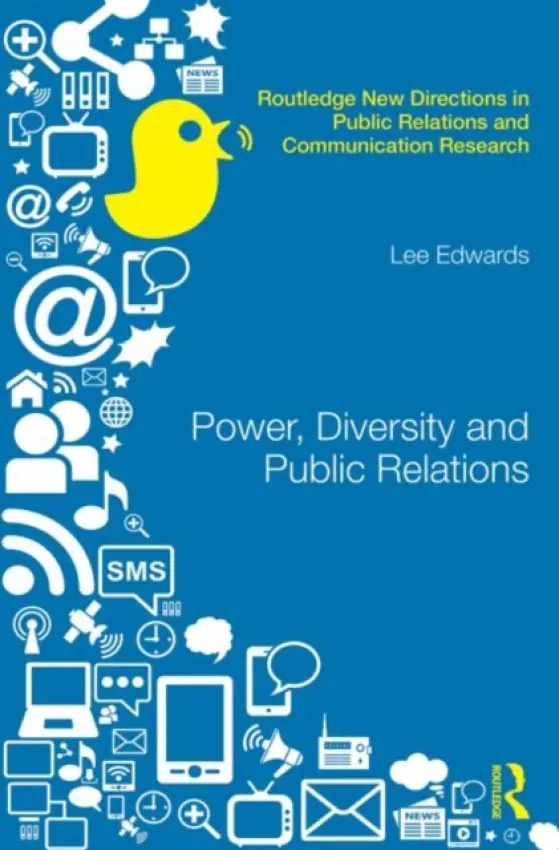 Power, Diversity and Public Relations - Edwards, Lee (University of Leeds, UK)