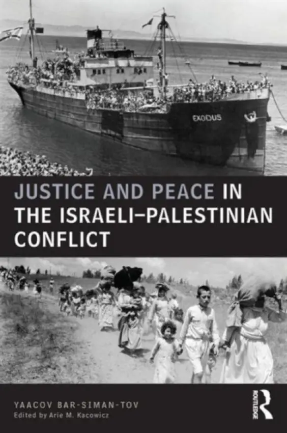 Justice and Peace in the Israeli-Palestinian Conflict - Bar Siman Tov, Yaacov