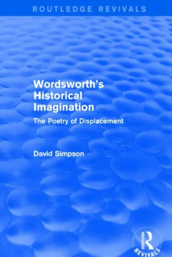 Wordsworth's Historical Imagination (Routledge Revivals) - Simpson, David