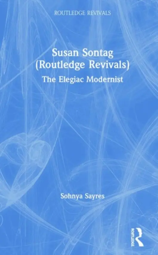 Susan Sontag (Routledge Revivals) - Sayres, Sohnya