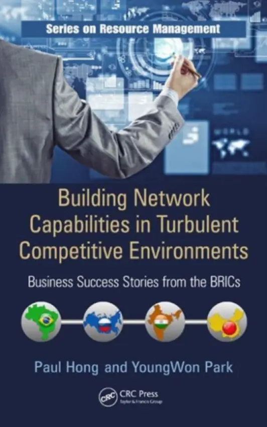 Building Network Capabilities in Turbulent Competitive Environments - Hong, Paul (University of Toledo, Ohio, USA) a Park, YoungWon (University of Tokyo, Japan)