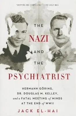 Nazi and the Psychiatrist - El-Hai, Jack