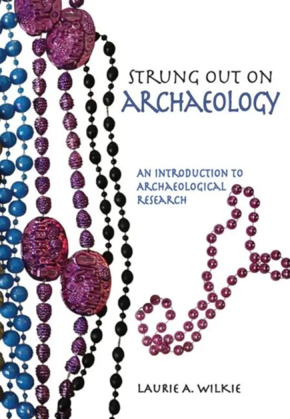 Strung Out on Archaeology - Wilkie, Laurie A