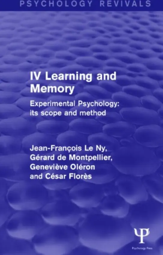 Experimental Psychology Its Scope and Method: Volume IV (Psychology Revivals) - Le Ny, Jean Francois a de Montpellier, Gerard a Oleron, Genevieve a Flores, Cesar