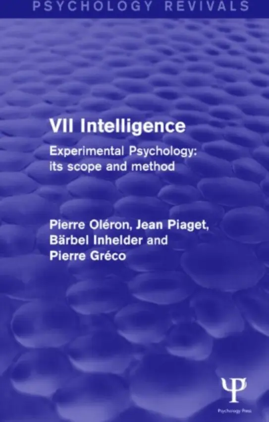 Experimental Psychology Its Scope and Method: Volume VII (Psychology Revivals) - Oleron, Pierre a Piaget, Jean a Inhelder, Barbel a Greco, Pierre