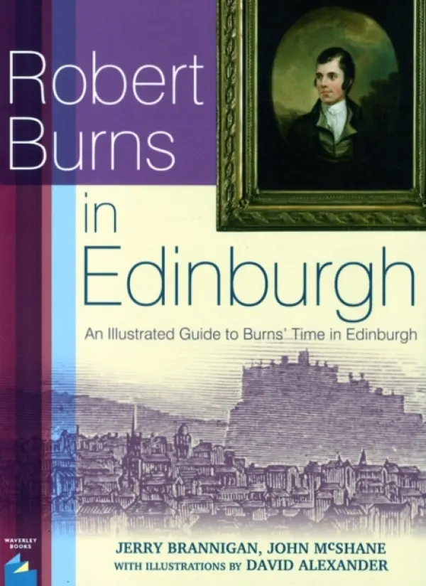 Robert Burns in Edinburgh - Brannigan, Jerry a McShane, John