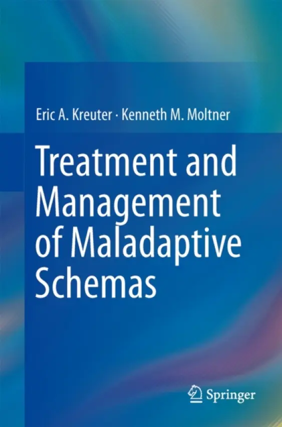 Treatment and Management of Maladaptive Schemas - Kreuter, Eric A. a Moltner, Kenneth M.