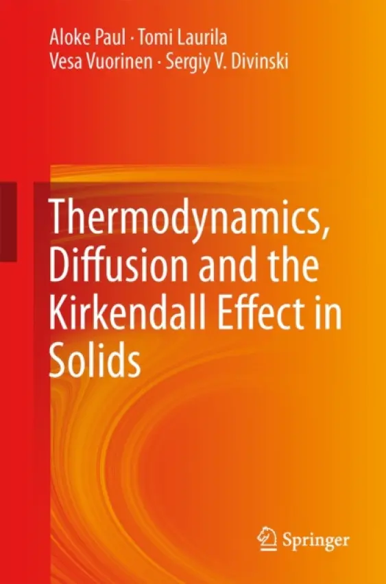 Thermodynamics, Diffusion and the Kirkendall Effect in Solids - Paul, Aloke a Laurila, Tomi a Vuorinen, Vesa a Divinski, Sergiy V.