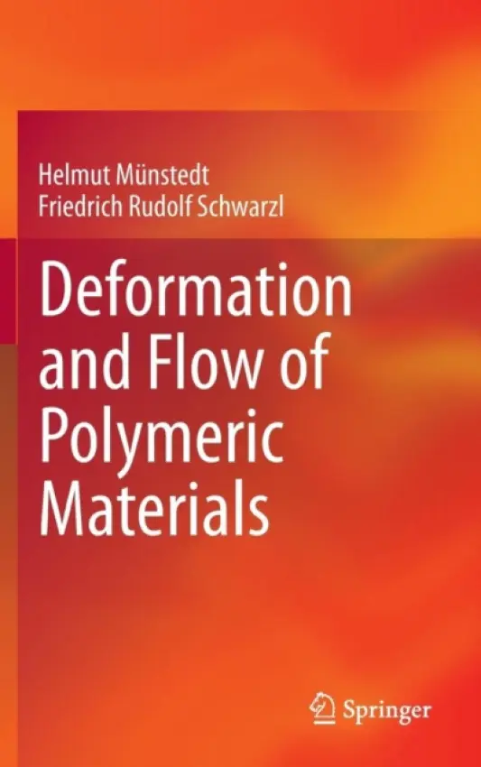 Deformation and Flow of Polymeric Materials - Munstedt, Helmut a Schwarzl, Friedrich Rudolf