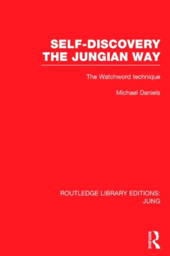 Self-Discovery the Jungian Way (RLE: Jung) - Daniels, Michael