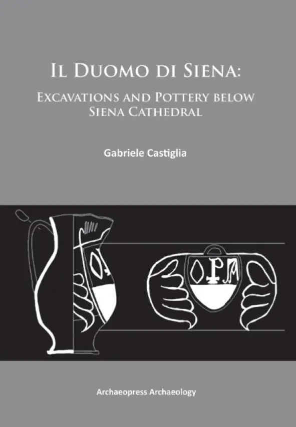 Il Duomo di Siena - Castiglia, Gabriele (Professor of Topography, Orbis Christianus Antiquus, Pontificio Istituto di Archeologia Cristiana (Rome))