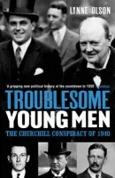 Troublesome Young Men - Olson, Lynne