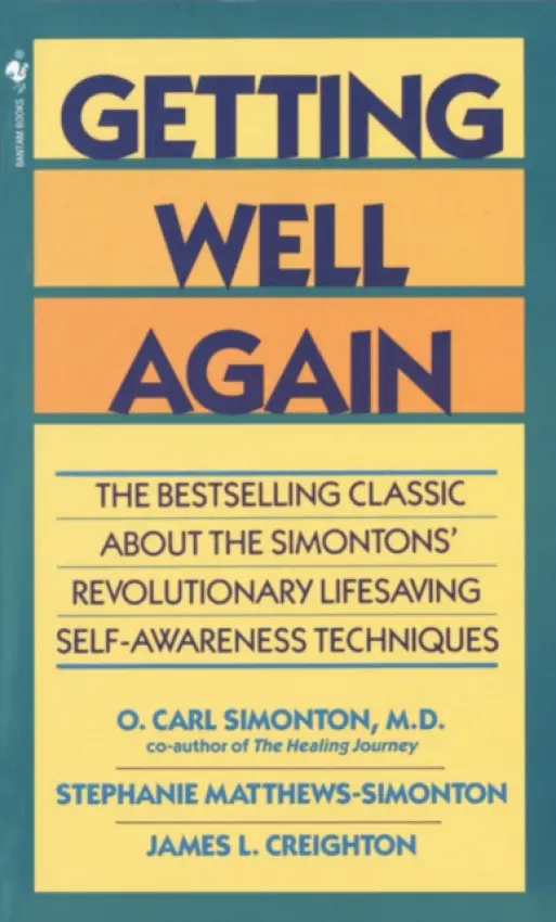 Getting Well Again - Stephanie Matthews Simonton, O. Carl, M.D. Simonton, James, Ph.D. Creighton
