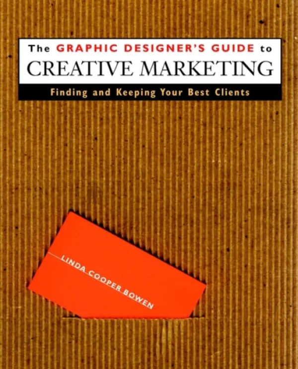 Graphic Designer's Guide to Creative Marketing - Bowen, Linda Cooper