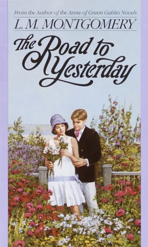 Road to Yesterday - L. M. Montgomery