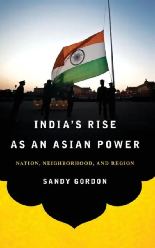 India's Rise as an Asian Power - Gordon, Sandy