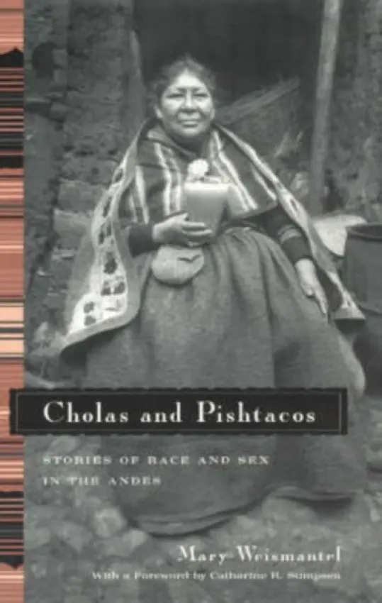 Cholas and Pishtacos - Weismantel, Mary