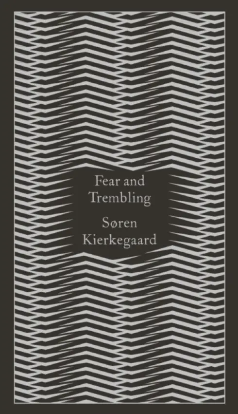 Fear and Trembling - Kierkegaard, Soren