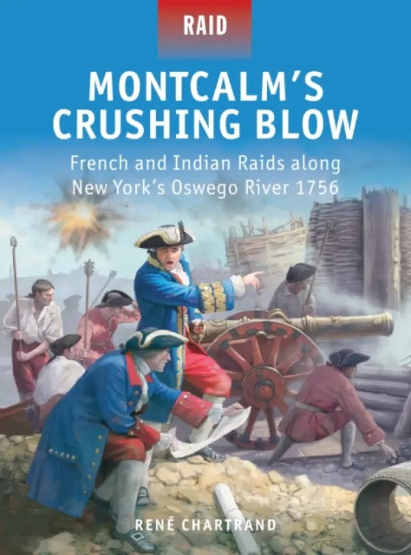 Montcalm's Crushing Blow - Chartrand, Rene (Author)