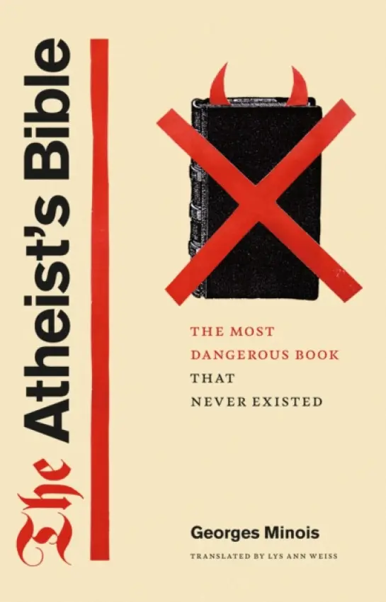 Atheist's Bible - Minois, Georges