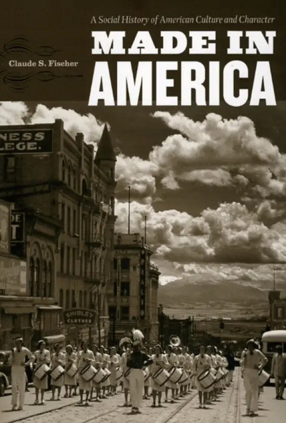 Made in America - Fischer, Claude S.