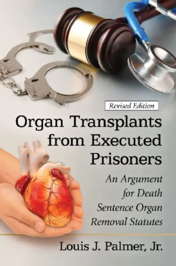 Organ Transplants from Executed Prisoners - Palmer, Louis J., Jr.