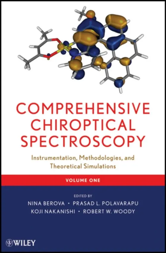 Comprehensive Chiroptical Spectroscopy, Volume 1 - Berova, Nina (Columbia University, NY) a Polavarapu, Prasad L. (Vanderbilt University, Nashville, TN) a Nakanishi, Koji (Columbia University, NY) a Woody, Robert W. (Colorado State University, Fort Collins, CO)