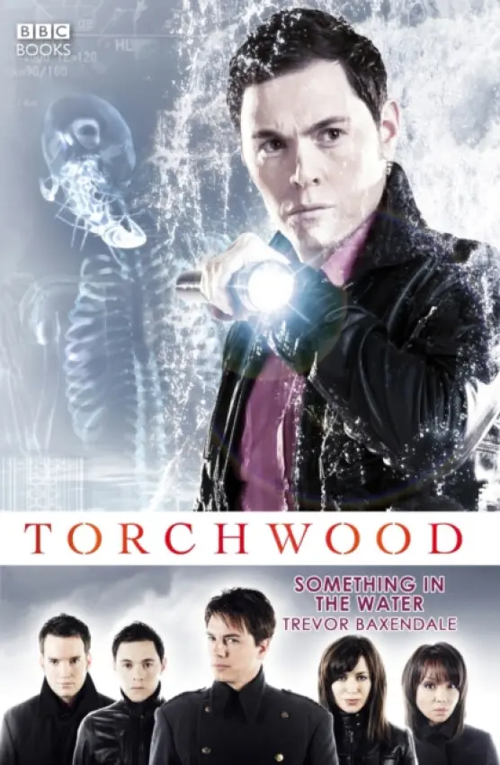 Torchwood: Something in the Water - Baxendale, Trevor