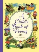 A Child's Book of Poems - Gyo Fujikawa