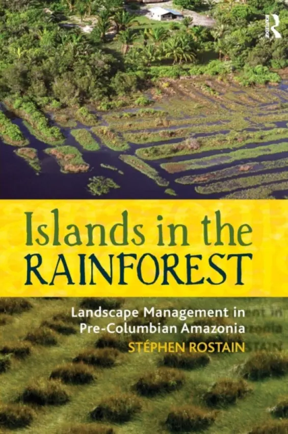 Islands in the Rainforest - Rostain, Stephen