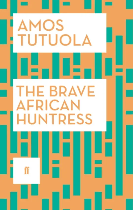 Brave African Huntress - Tutuola, Amos
