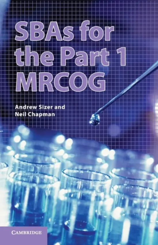 SBAs for the Part 1 MRCOG - Sizer, Andrew a Chapman, Neil (University of Sheffield)