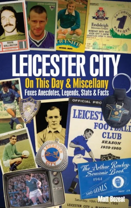 Leicester City On This Day & Miscellany - Bozeat, Matt