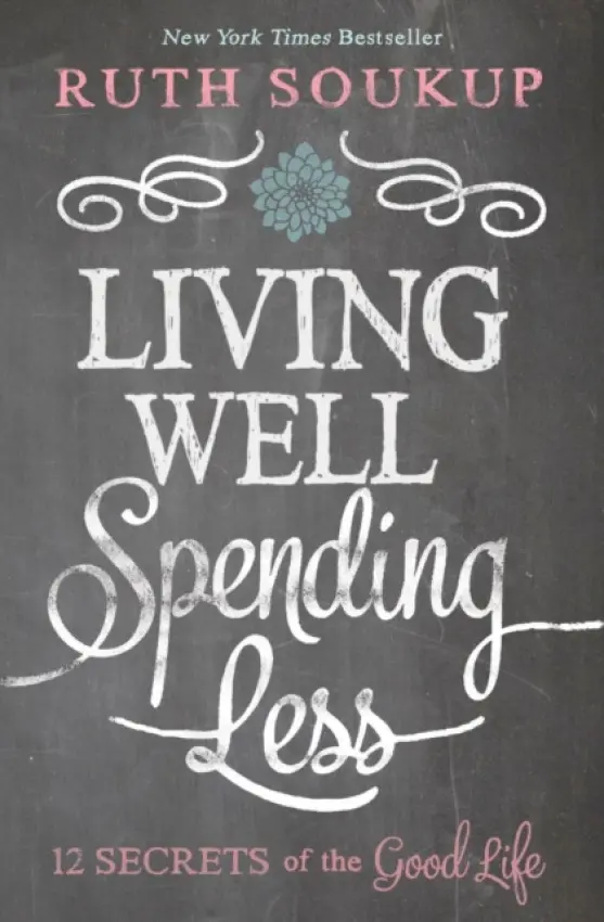 Living Well, Spending Less - Soukup, Ruth