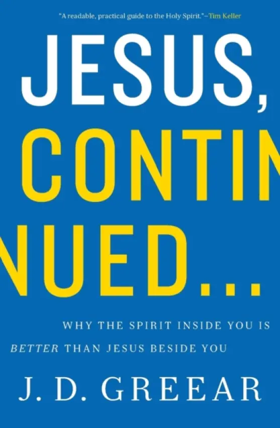 Jesus, Continued... - Greear, J.D.