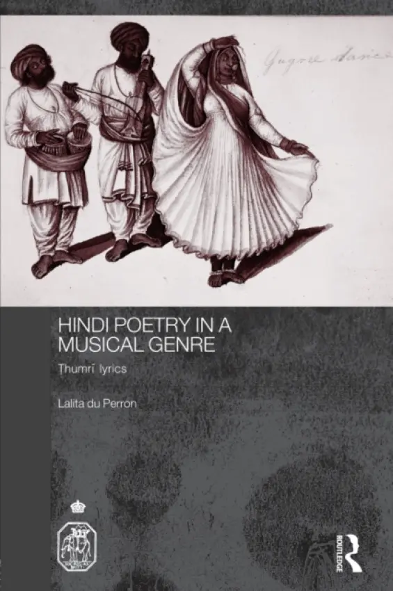 Hindi Poetry in a Musical Genre - du Perron, Lalita (University of Wisconsin - Madison, USA)