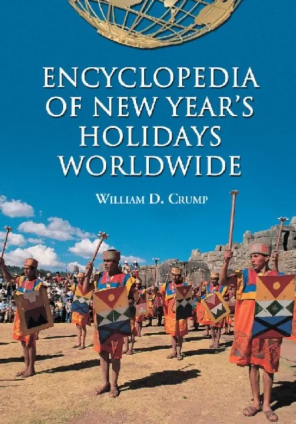 Encyclopedia of New Year's Holidays Worldwide - Crump, William D.
