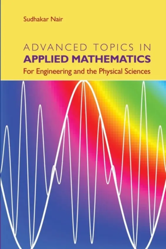 Advanced Topics in Applied Mathematics - Nair, Sudhakar (Illinois Institute of Technology)
