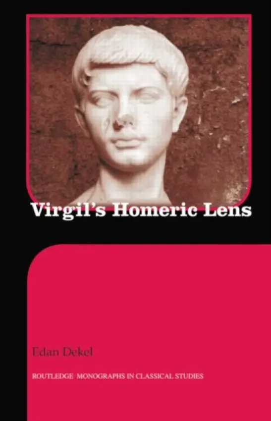 Virgil's Homeric Lens - Dekel, Edan (Williams College, USA)