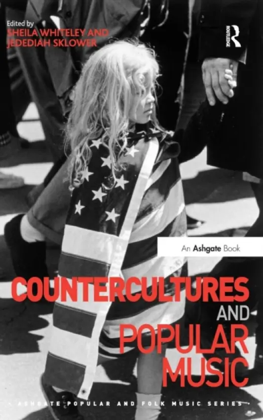 Countercultures and Popular Music - Whiteley, Sheila a Sklower, Jedediah
