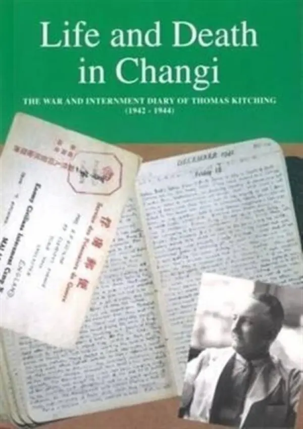 Life and Death in Changi - Kitching, Thomas