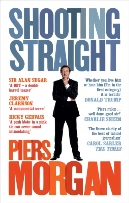 Shooting Straight - Morgan, Piers