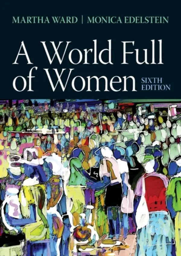World Full of Women - Ward, Martha C. (University of New Orleans, USA) a Edelstein, Monica D. (University of New Orleans, USA)