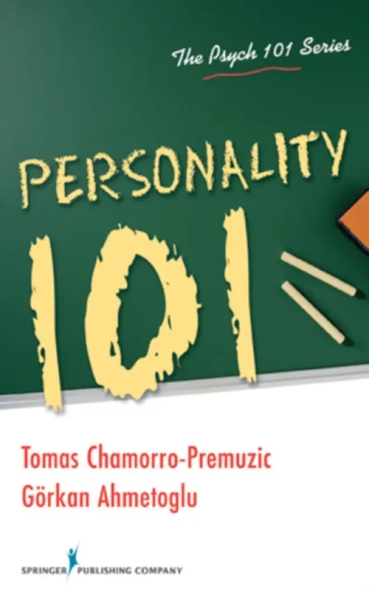 Personality 101 - Ahmetoglu, Gorkan a Chamorro-Premuzic, Tomas