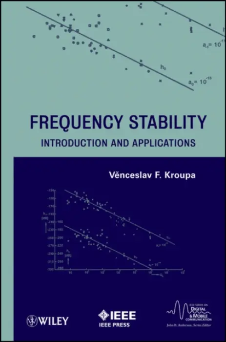 Frequency Stability - Kroupa, Venceslav F. (The Institute of Radio Engineering and Electronics, Academy of Sciences of the Czech Republic)